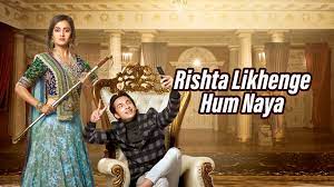 Rishta Likhenge Hum Naya Rishta Likhenge Hum Naya