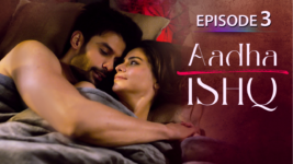 Aadha Ishq S01 E03 Shiddat